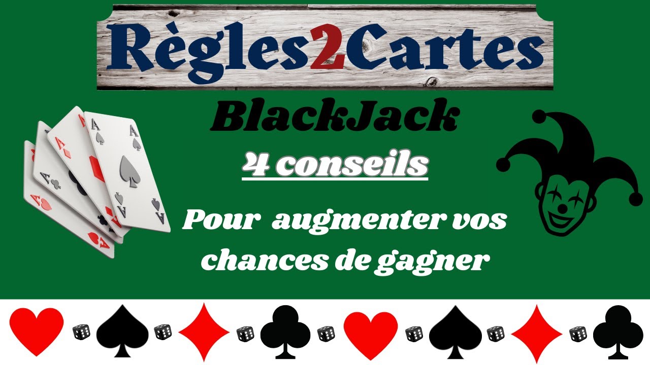 Blackjack : Comment augmenter vos chances de gagner : 4 conseils (Stratégies et Astuces !)
