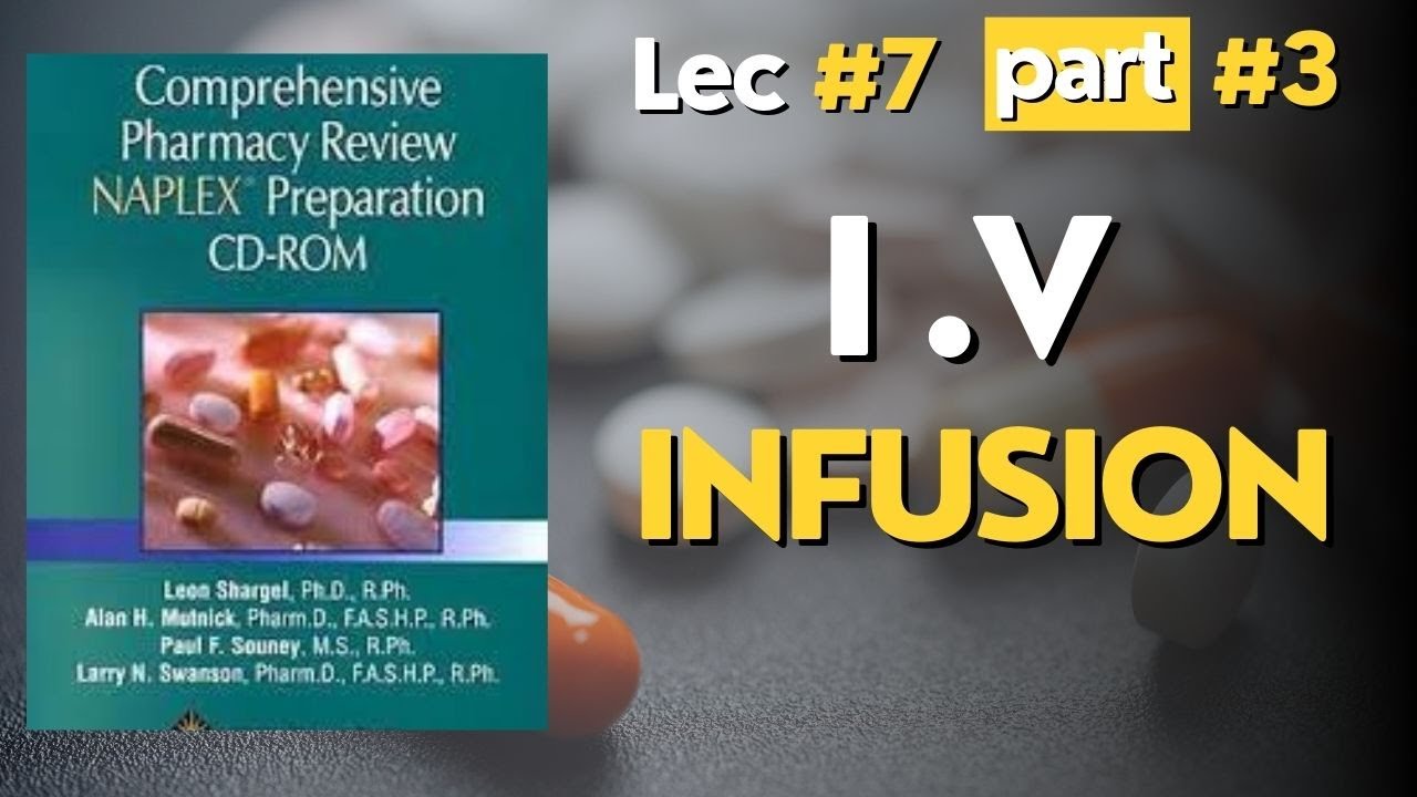 I.V infusions | comprehensive pharmacy review | pharmaceutical calculations : lecture # 7, part 3