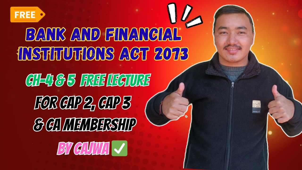 Bank and Financial Institutions Act 2073 (BAFIA) || Ch 4 & 5 Free Lecture by @CAJWA