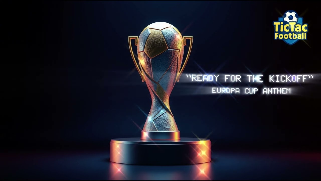 Ready for the kickoff  -  Europa Cup Anthem