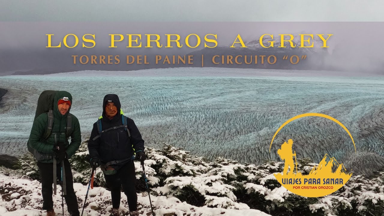 Día 4: Los Perros a Grey -Torres del Paine / Circuito "O"