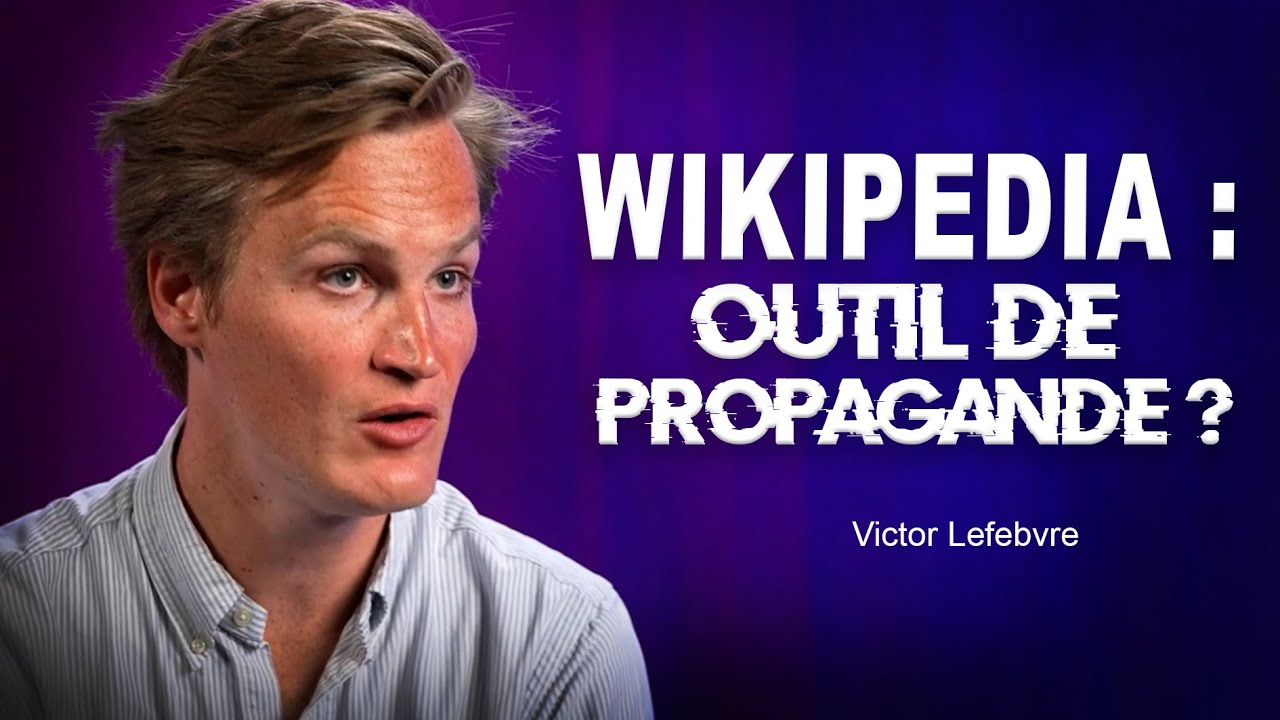 Victor Lefebvre : “Une petite oligarchie tient les rênes de Wikipédia.”