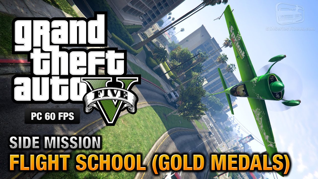 GTA 5 PC - Flight School [100% Gold Medal Walkthrough]