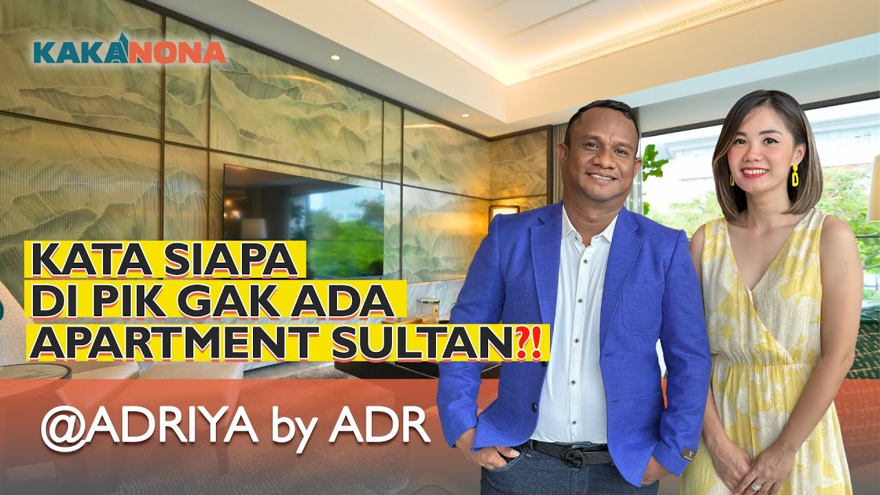 KATA SIAPA DI PIK GAK ADA APARTMENT SULTAN? Review Apartment Mewah Adriya by ADR di @ Pik 2