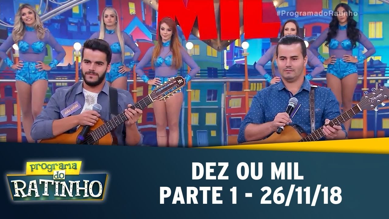 Dez ou Mil - Parte 1 | Programa do Ratinho (26/11/2018)