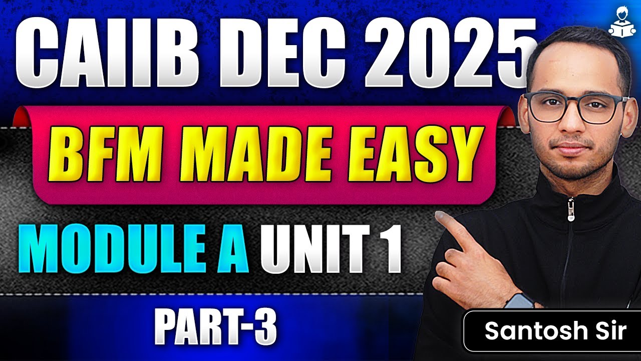 CAIIB BFM Made Easy | Module 1 Unit 1 Part 3 | Complete BFM Preparation for CAIIB Dec 2025 | CAIIB
