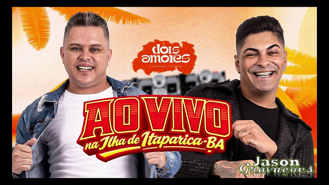 Dois Amores - A o Vivo em Itaparica BA