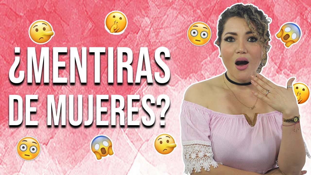 &iquest;MENTIMOS LAS MUJERES? / Mujeres al d&iacute;a.