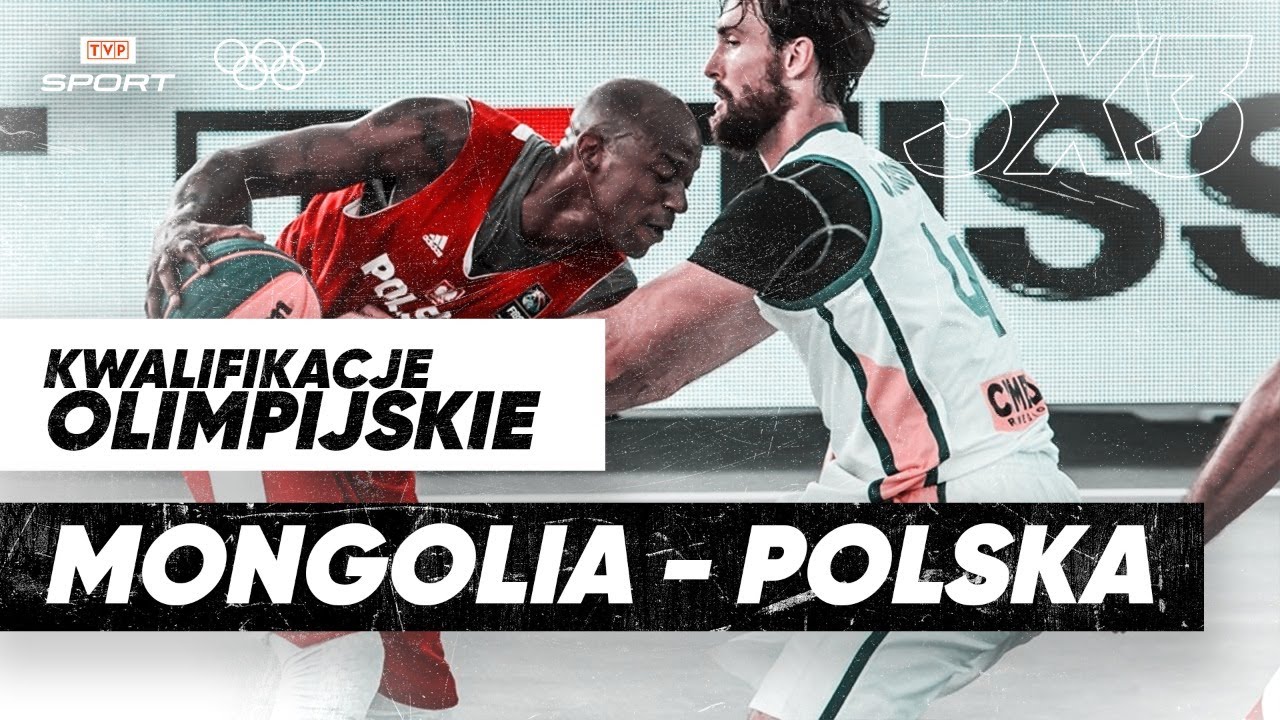 KOSZYKÓWKA 3x3: POLSKA - MONGOLIA. DRUGI MECZ GRUPOWY KWALIFIKACJI OLIMPIJSKICH