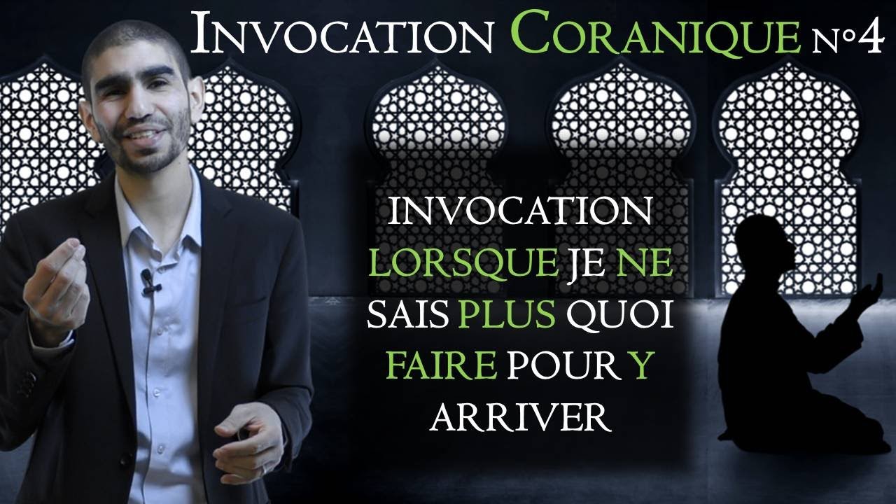 4 - Invocation lorsque je ne sais plus quoi faire pour y arriver