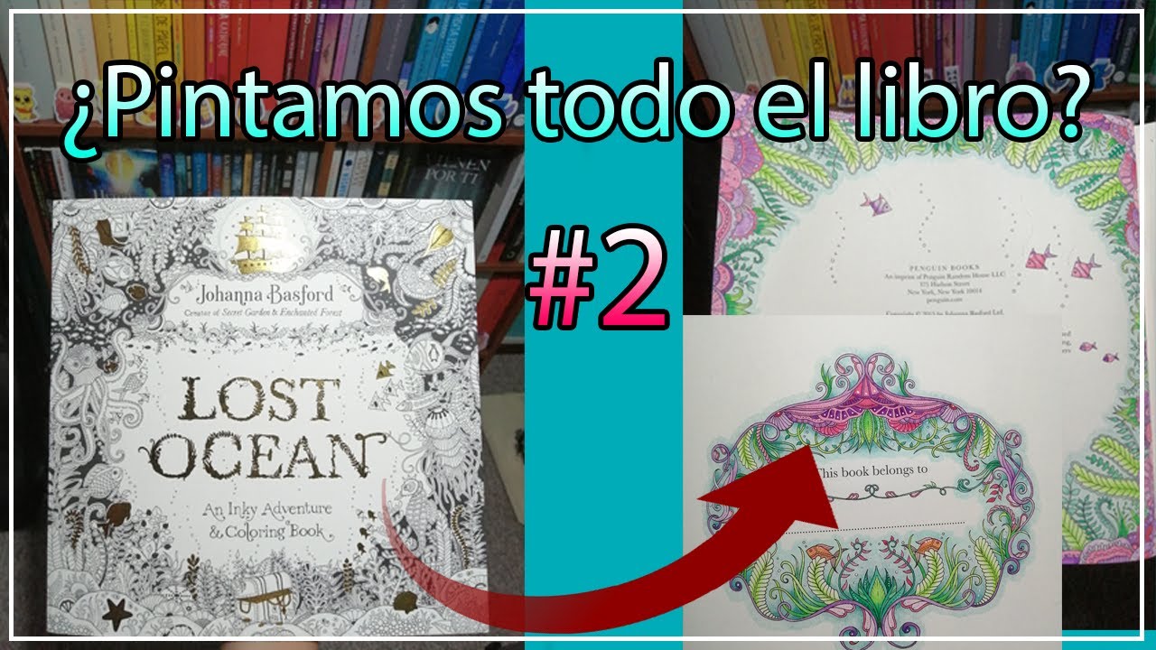 Pintando Lost Ocean de Johanna Basford COMPLETO (Mi proyecto de Cuarentena) PARTE #2