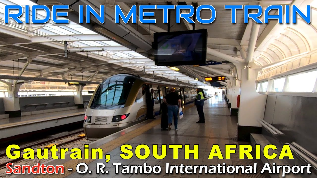 Gautrain Ride | Sandton To O. R. Tambo Internation Airport Johannesburg SOUTH AFRICA