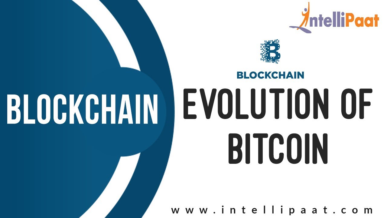 Evolution of Bitcoin | Bitcoin Tutorial | Blockchain Tutorial | Intellipaat
