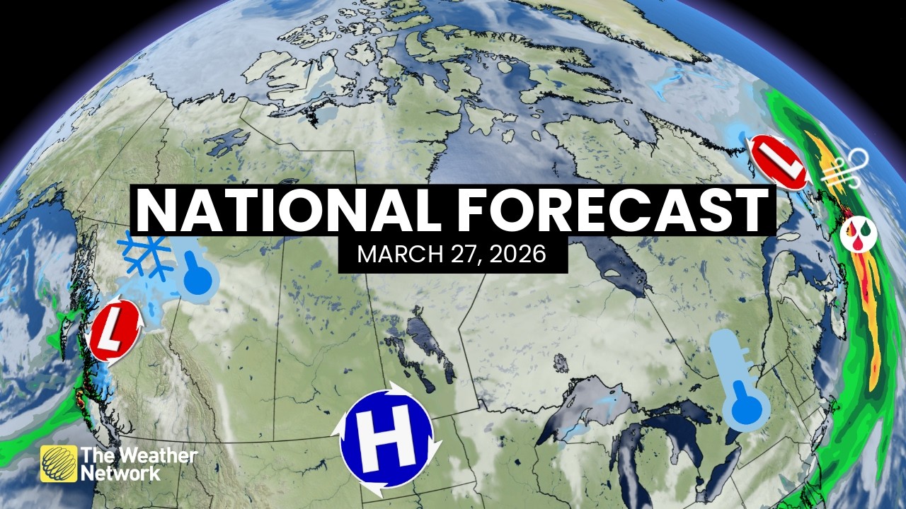 Canada's National Forecast - March 27, 2026 | #WeatherAM