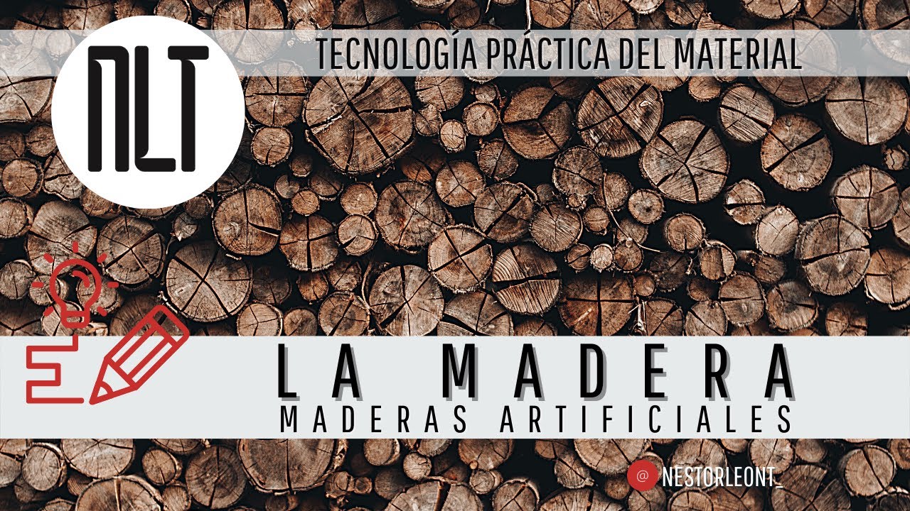 La Madera - Clasificaci&oacute;n y Aplicaciones - Maderas Artificiales por N&eacute;stor Le&oacute;n T.