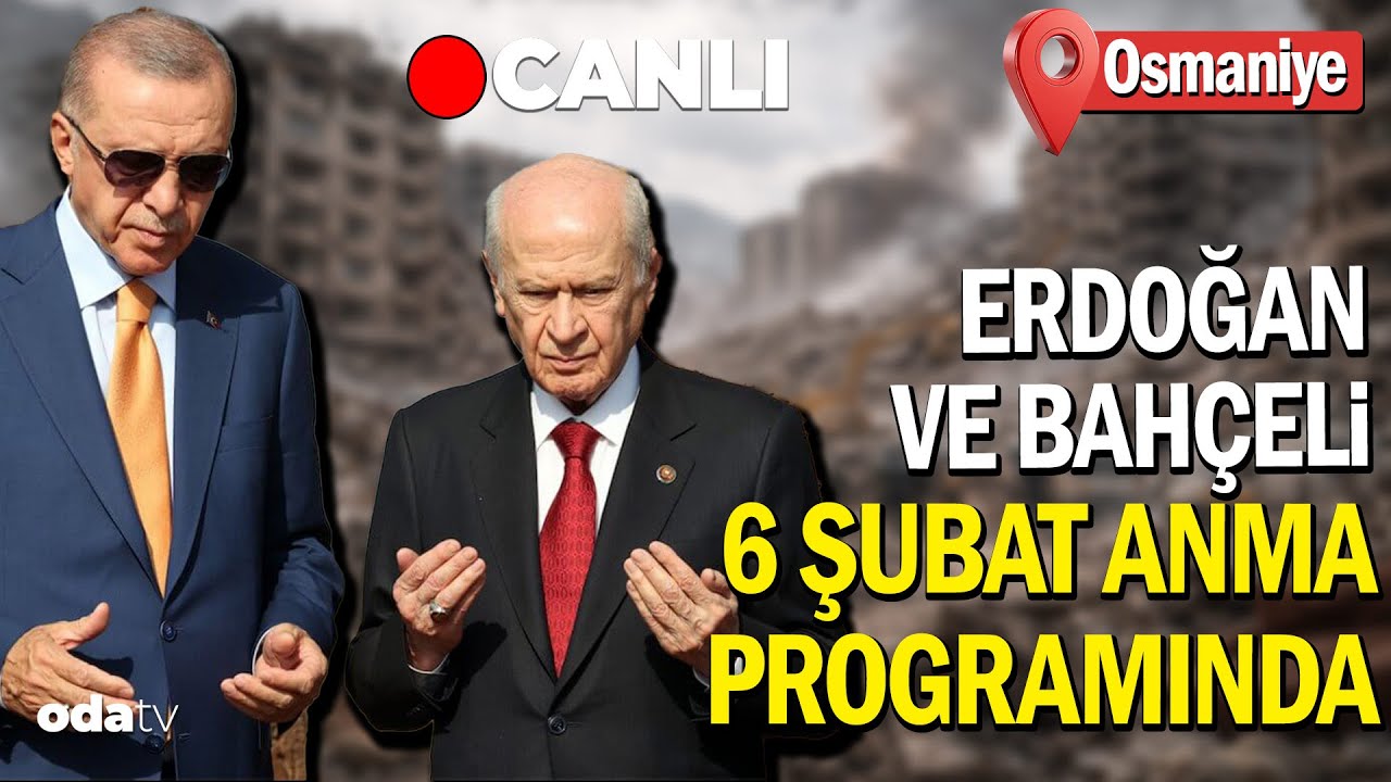 Erdoğan ve Bahçeli Osmaniye'de düzenlenen 6 Şubat anma programında #canlı
