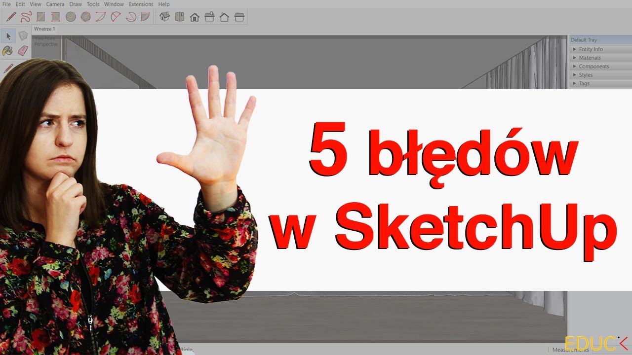 5 najczęściej popełnianych błęd&oacute;w w SketchUp oraz jak ich unikać