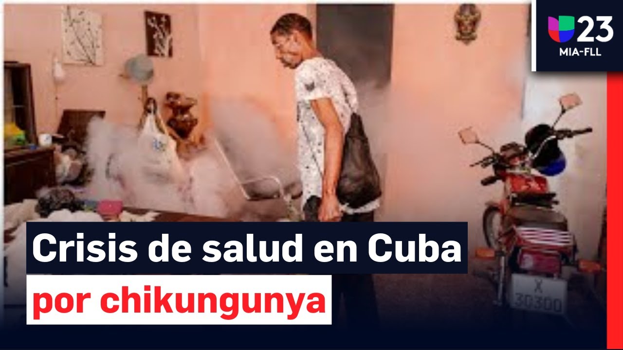 Piden declarar emergencia sanitaria en Cuba ante epidemia de chikungunya