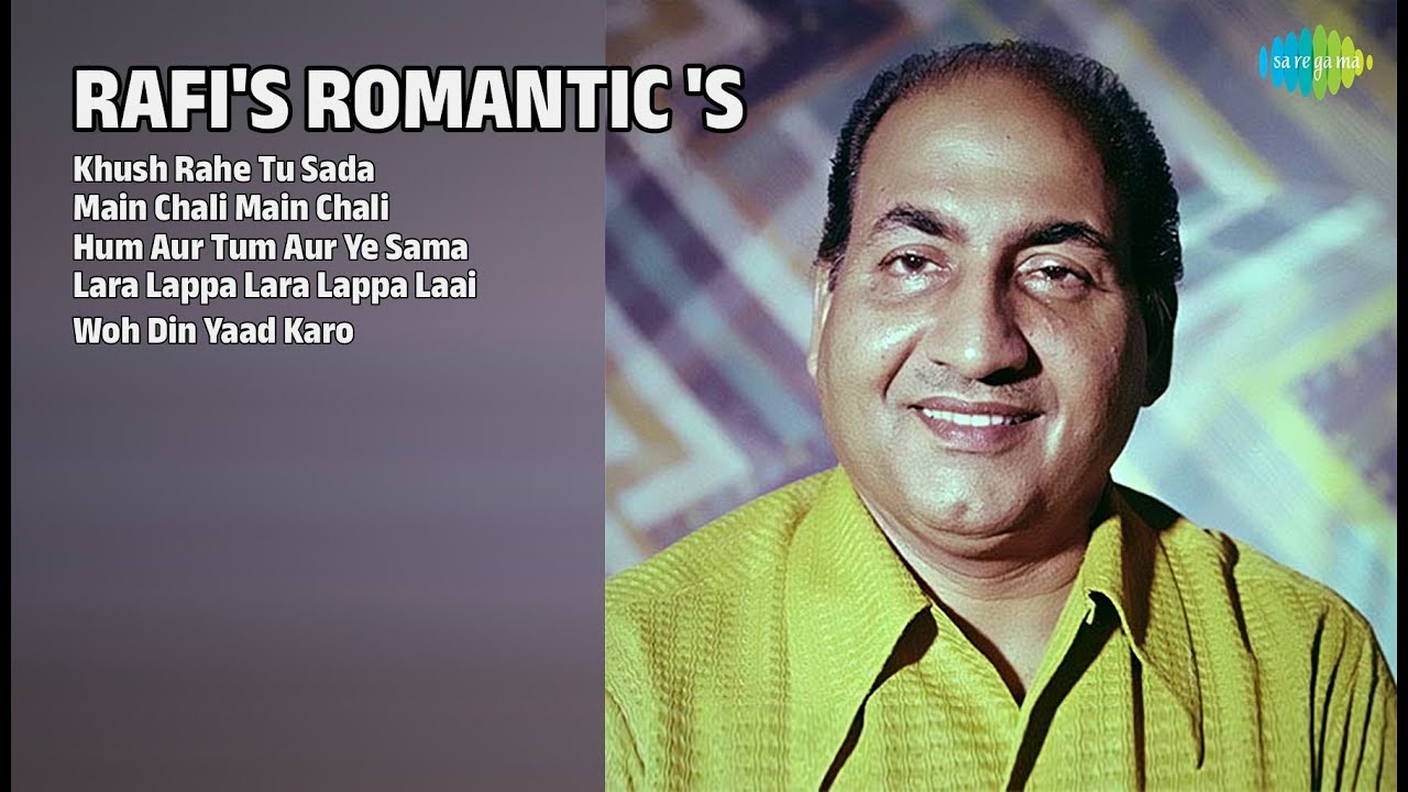 रफी के रोमांटिक नगमे | Mohammed Rafi Songs | Khush Rahe Tu Sada | Main Chali Main Chali