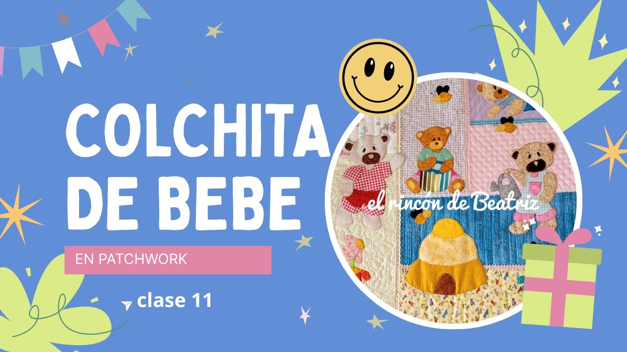 clase #12. colchita para bebé en patchwork. profesora BEATRIZ GARCIA.