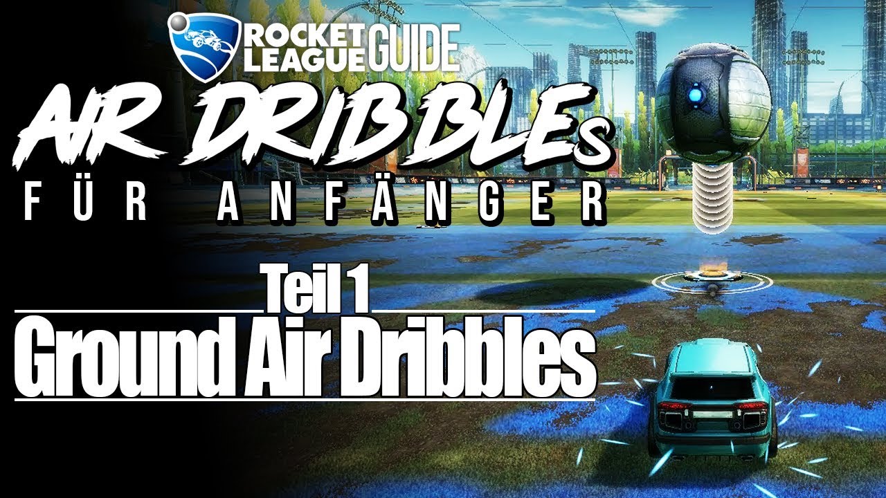 AIR DRIBBLES (Ground) FÜR ANFÄNGER | Teil 1/2 | Rocket League