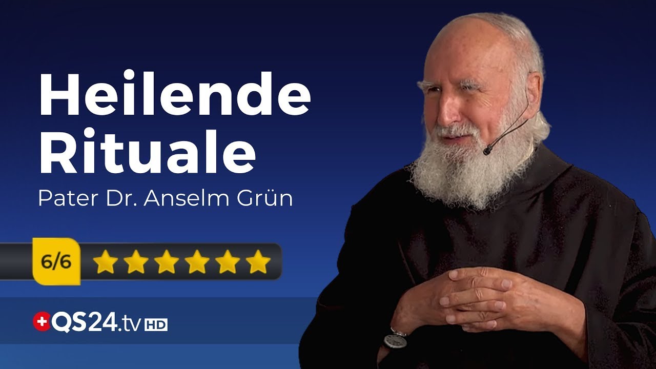 Vergessene heilsame Rituale | Pater Dr. Anselm Grün | Der Sinn des Lebens | QS24