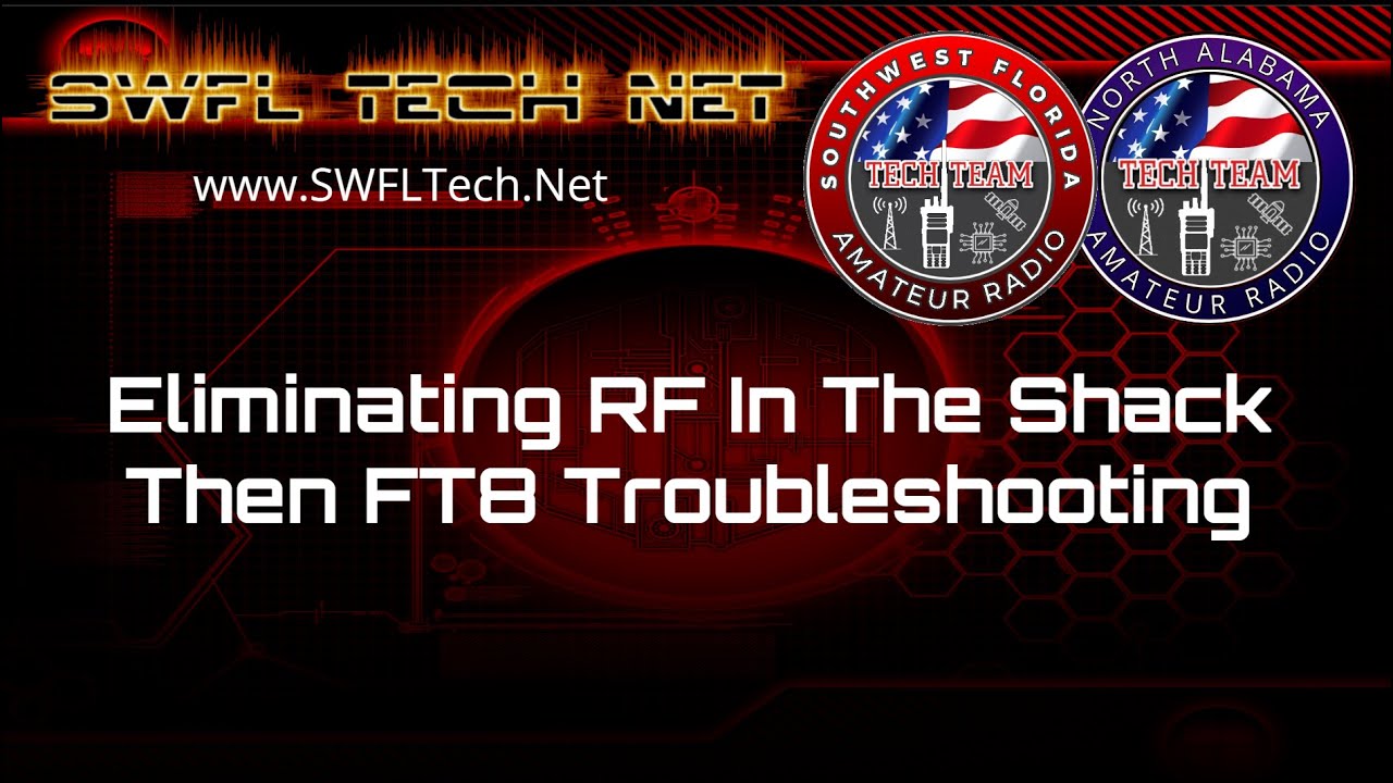 🔴 SWFL Tech Net for 05/06/2022 - Eliminating RF In The Shack, Then FT8 Troubleshooting