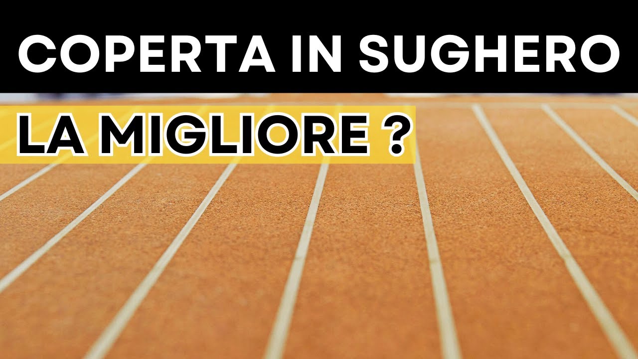 Coperta in Sughero è la migliore soluzione?