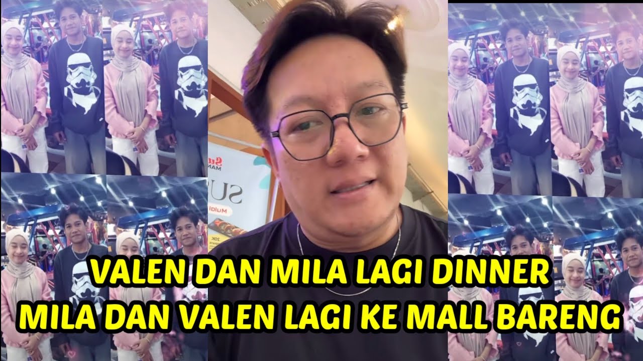 Valen dan mila lagi dinner, milen dan kak gege jalan jalan ke mall
