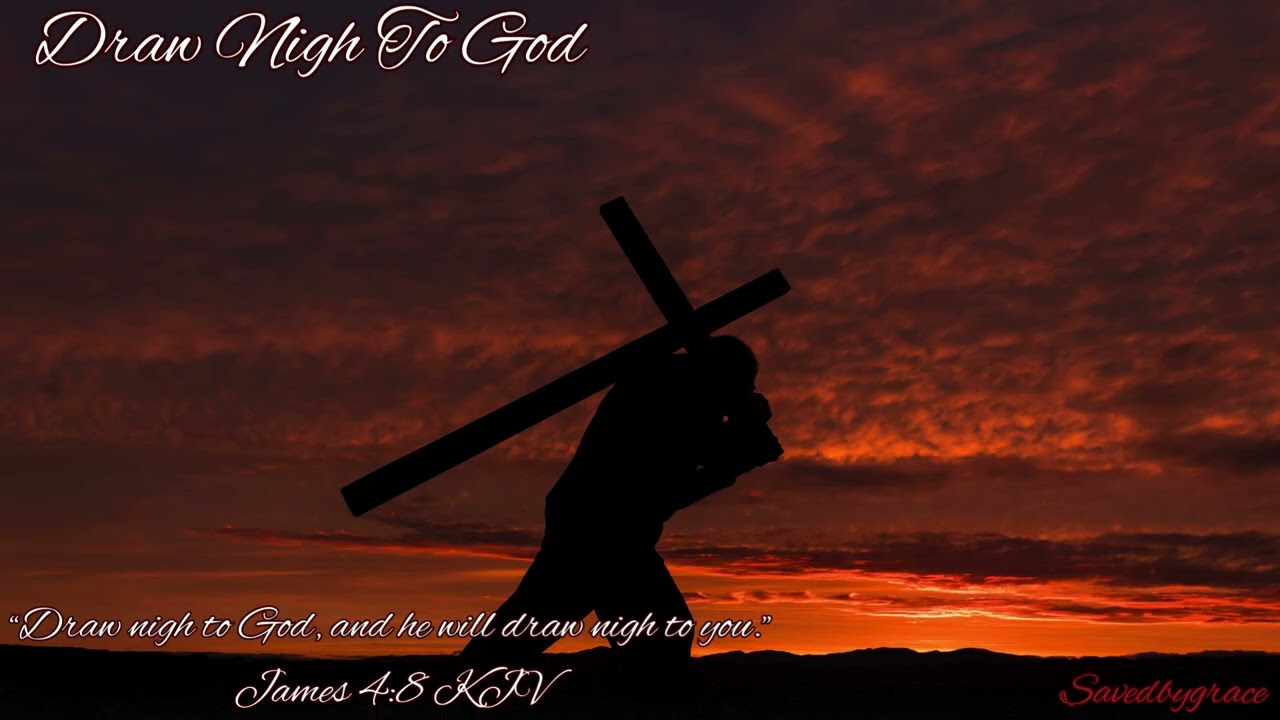 Draw Nigh To God