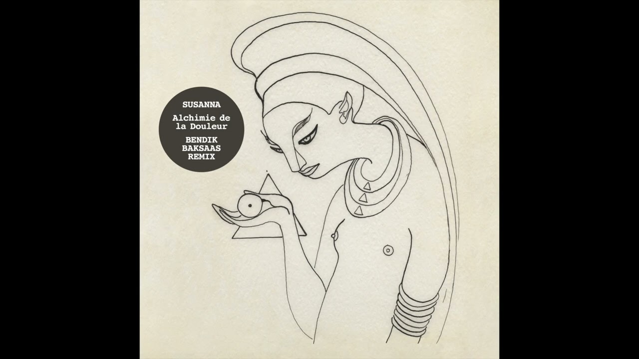 Susanna 'Alchimie de la Douleur'  Remix by Bendik Baksaas (feat. Stina Stjern & Delphine Dora)