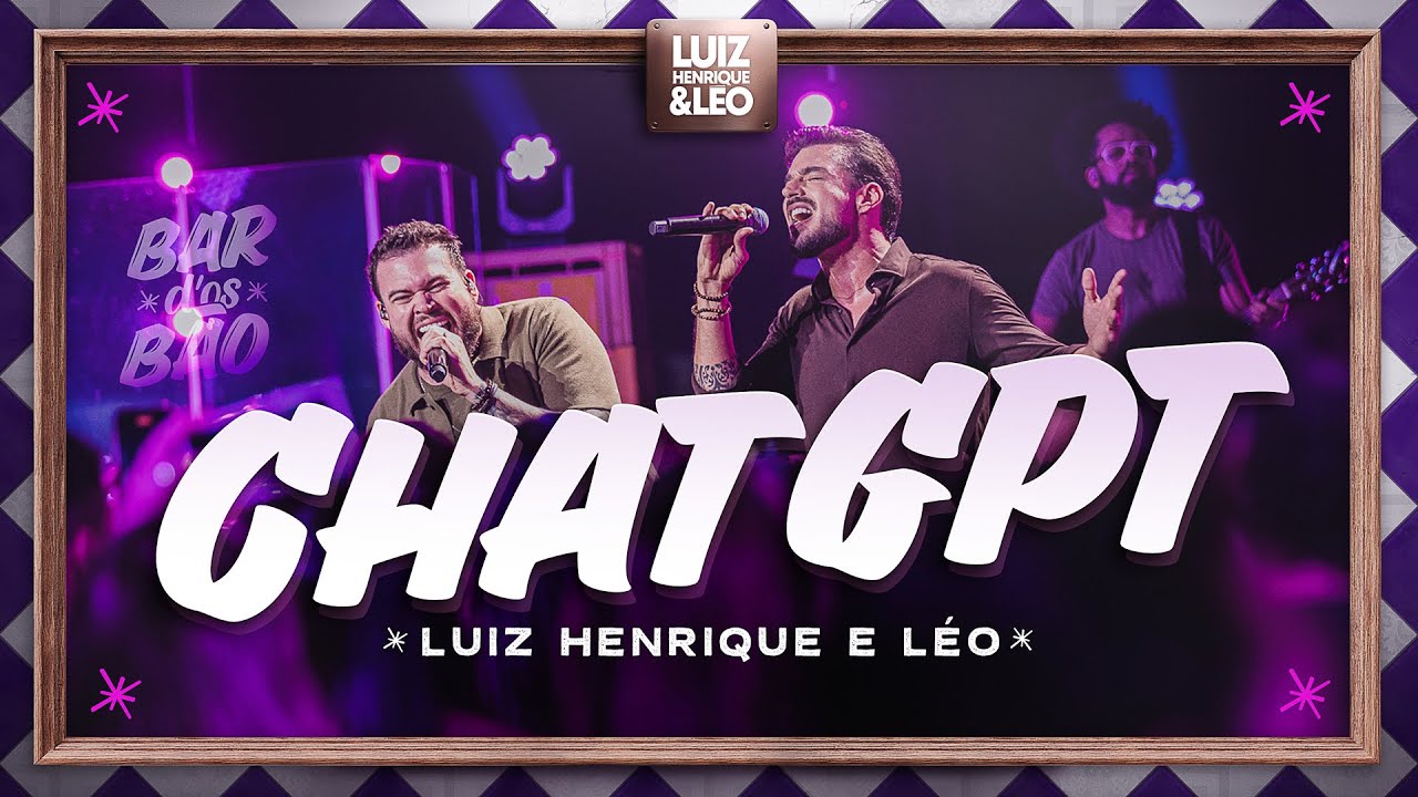 Luiz Henrique e L&eacute;o - ChatGPT | DVD 
