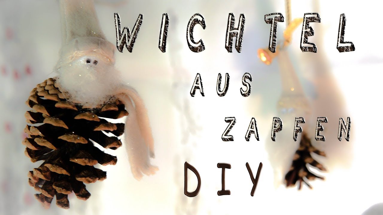 WICHTEL 🤎 aus Zapfen  DIY | Advent & Weihnachts NATURdeko -  Bastelidee