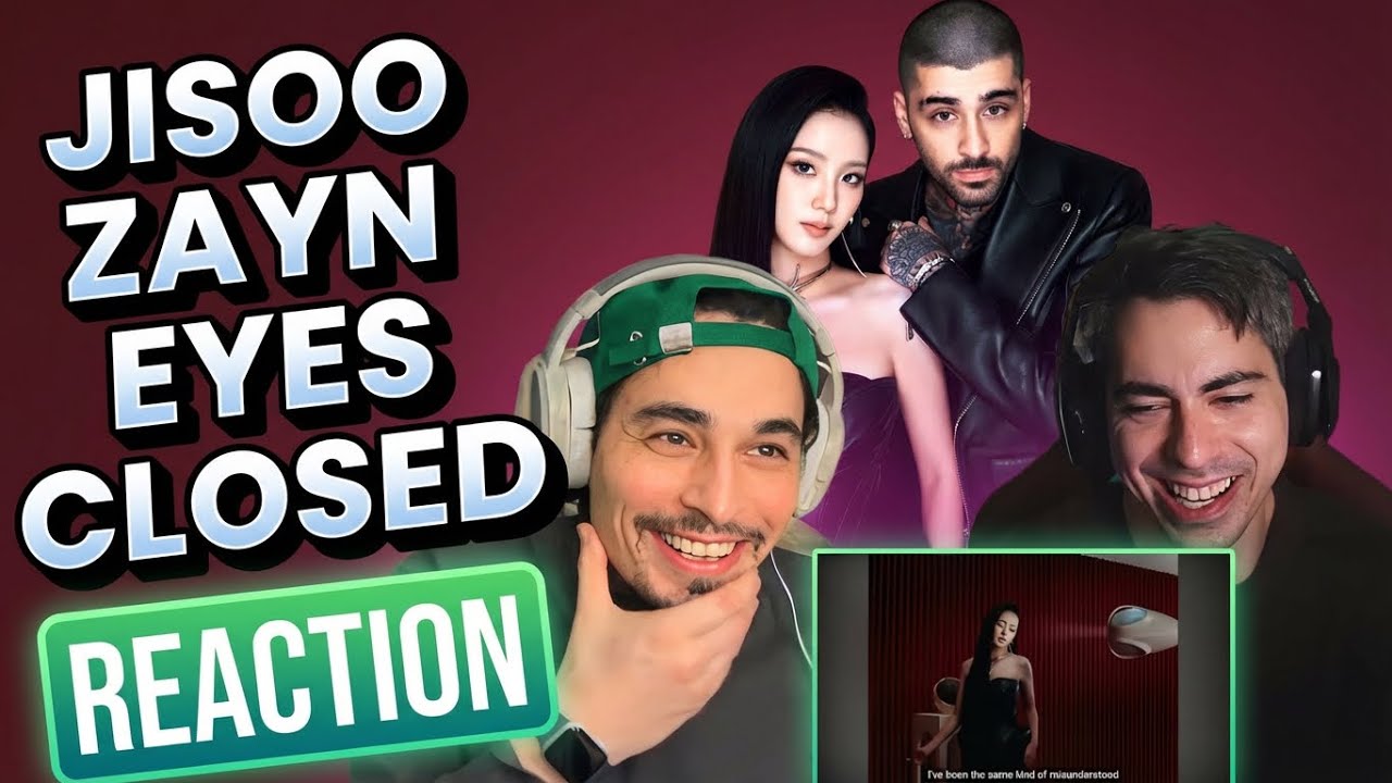JISOO X ZAYN - EYES CLOSED Reaction | Our First Time!