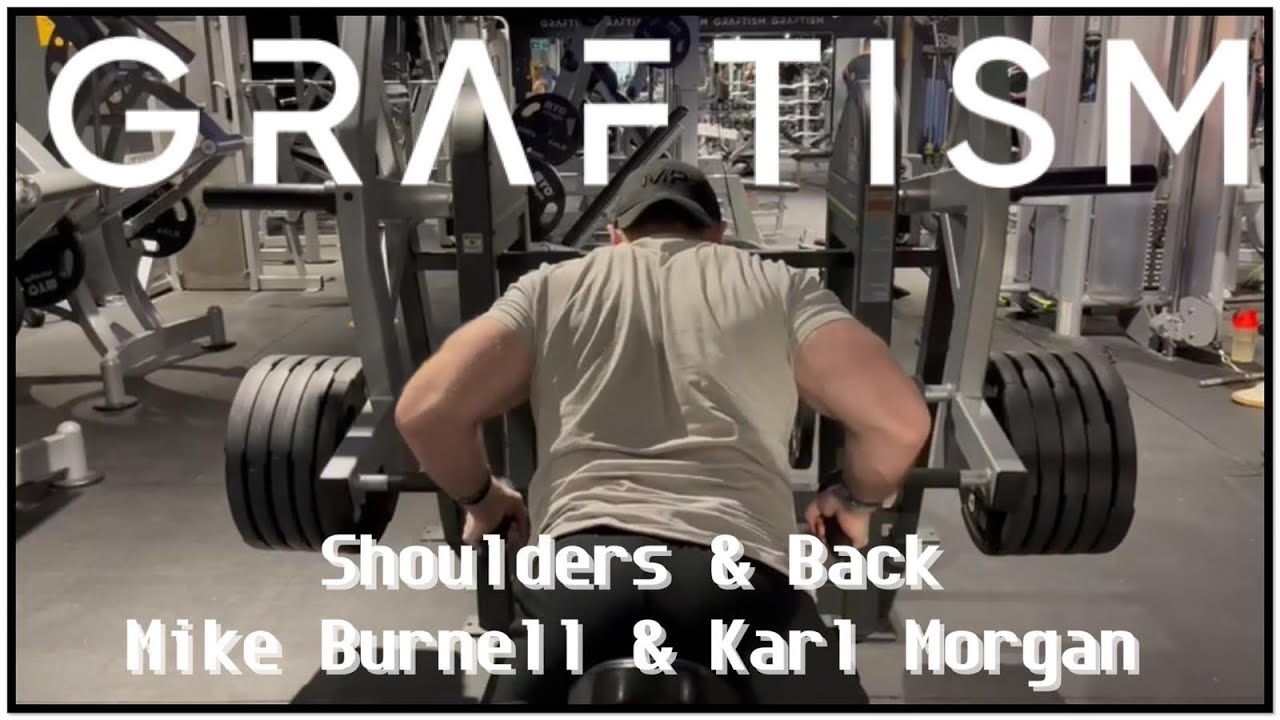 Graftism Gym Watford | Shoulders & Back | Ft Karl Morgan