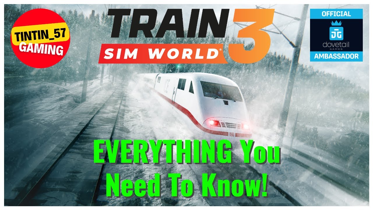 Train Sim World 3 | EVERYTHING You Need To Know!
