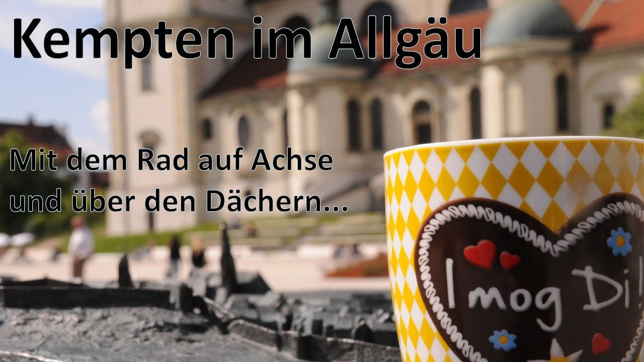 Kempten im Allgäu - mit dem Rad auf Achse und über den Dächern von Kempten
