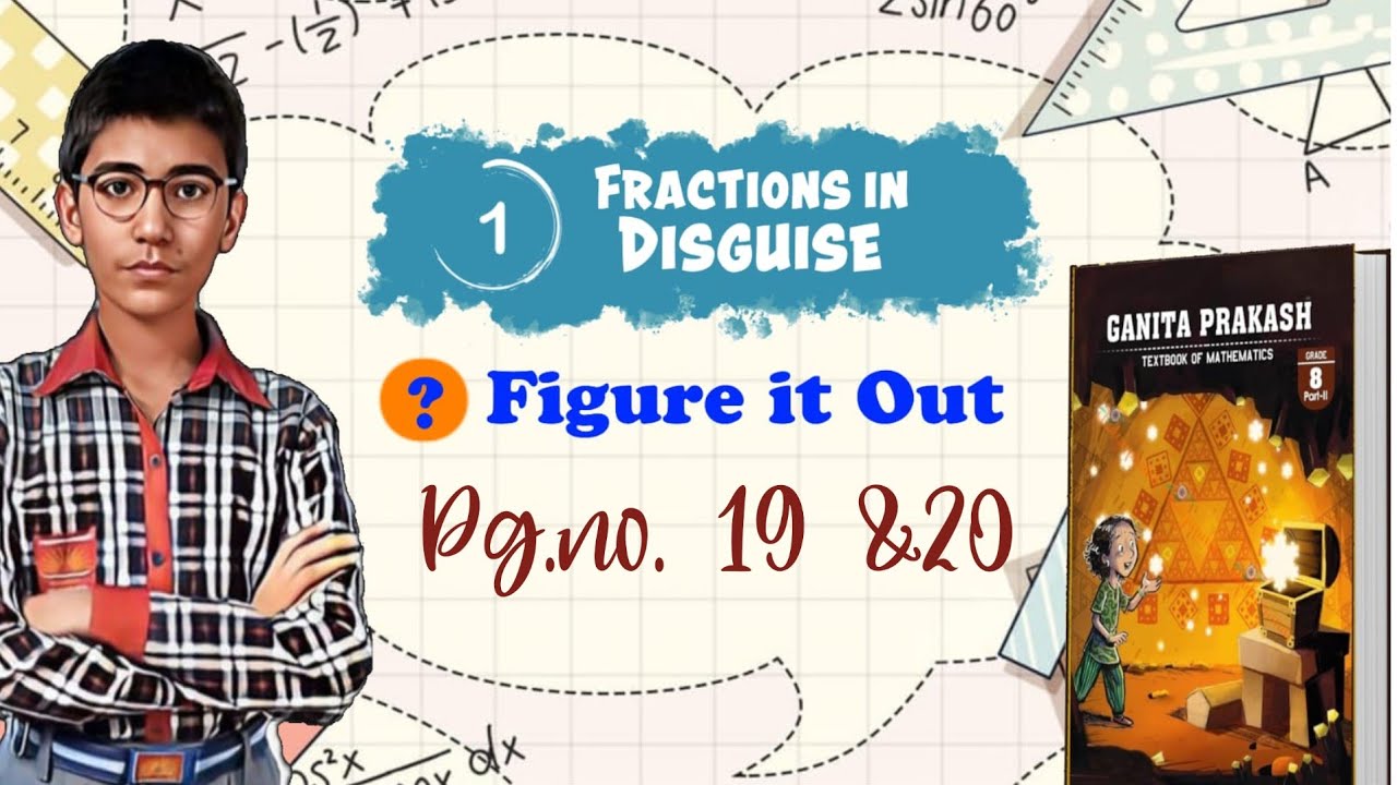 Chapter-1 FRACTIONS IN DISGUISE | Figure it Out Pg. No. 19&20