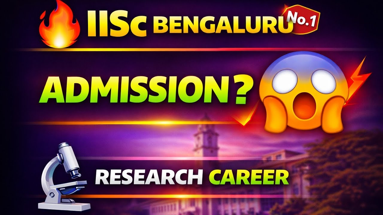 IISc Bengaluru Full Guide 2026 🔥 Admission, Fees, Placements | India’s No.1 Research Institute?