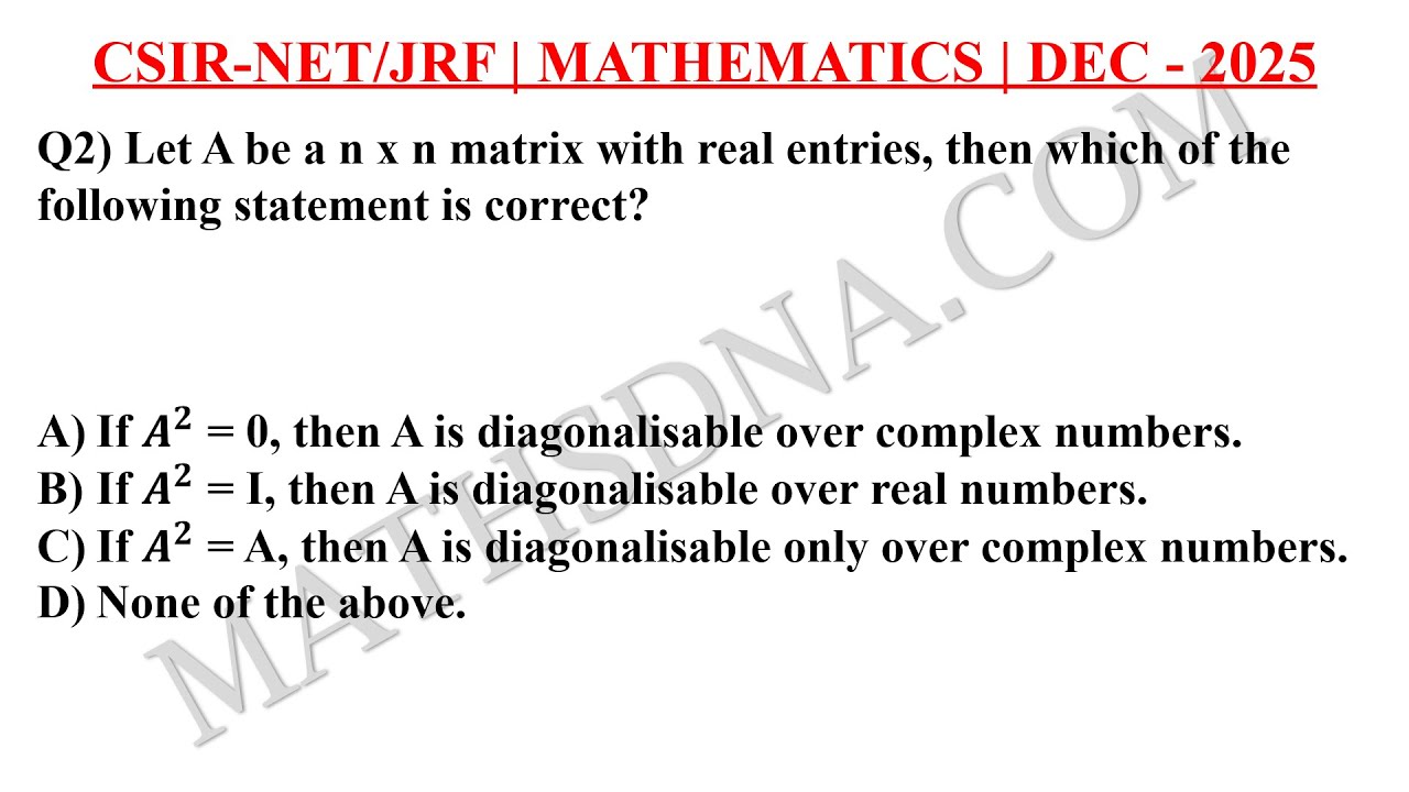 Q2 || DEC-2025 || CSIR NET/JRF || GATE || SET ||  Linear Algebra || Diagonalizable matrix ||