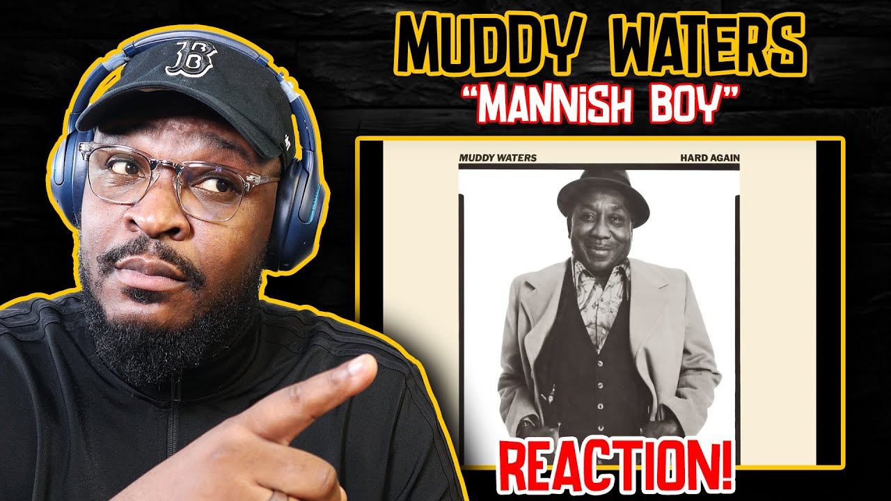 HE'S A Bad Man!! | Muddy Waters - Mannish Boy | REACTION/REVIEW