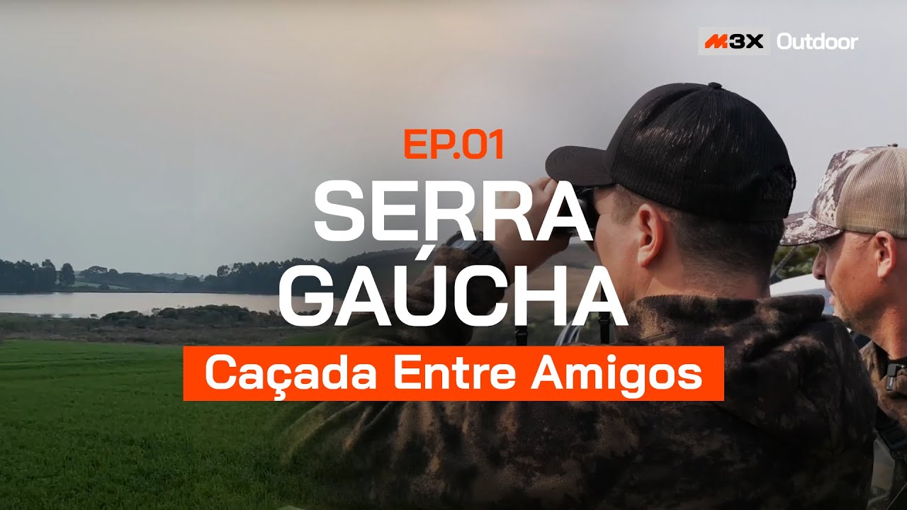 Serra Gaúcha - Caçada Entre Amigos - Episódio 01