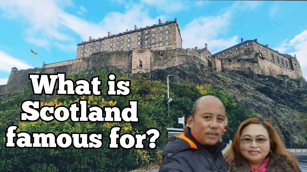 What is Scotland famous for