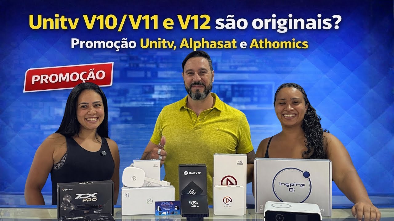 Unitv V10/V11 e V12 s&atilde;o originais? Vamos tirar suas d&uacute;vidas! Promo&ccedil;&atilde;o Unitv, Alphasat e Athomics!! 