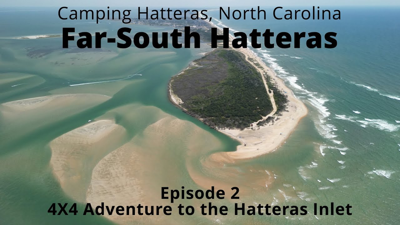 NC Camping | Hatteras - Part 2 - Southern Inlet 4x4 Adventure