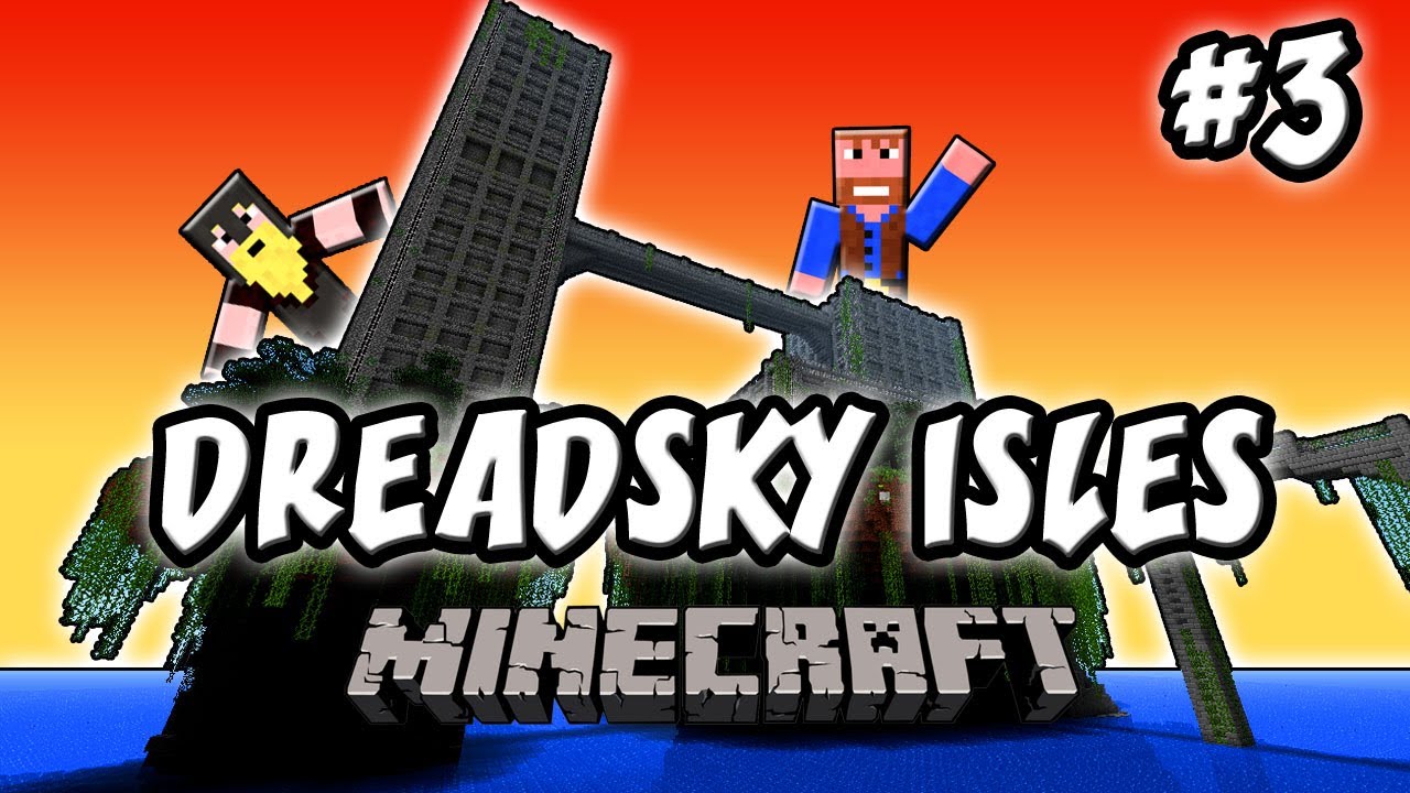 Dreadsky Isles: Minecraft | Ep.3, Dumb and Dumber