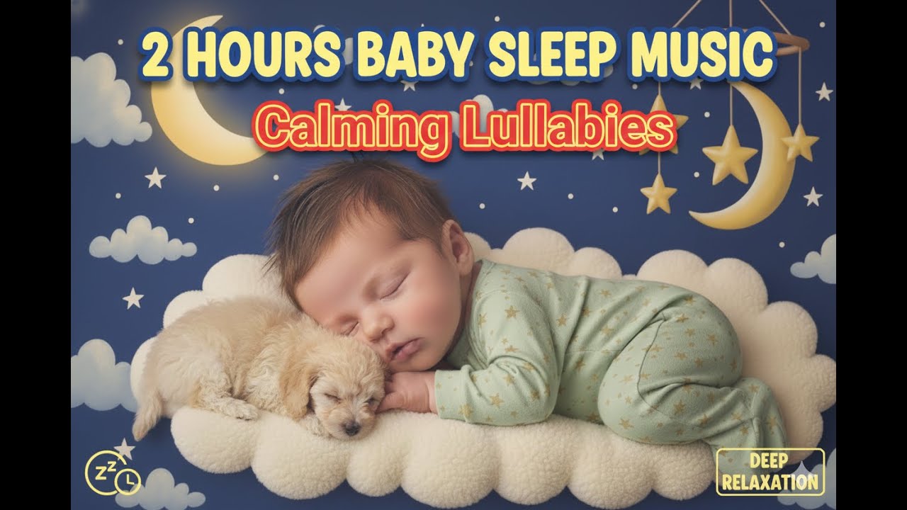 🌙 2 HOURS Baby Sleep Music NON-STOP | Guaranteed Peaceful Dreams (Deep Sleep)#babysleepmusic
