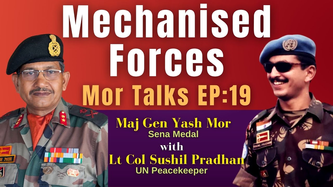 Life as a Mechanised Forces Officer | Lt Col Sushil Pradhan with Maj Gen Yash Mor,SM Mor Talks EP:19