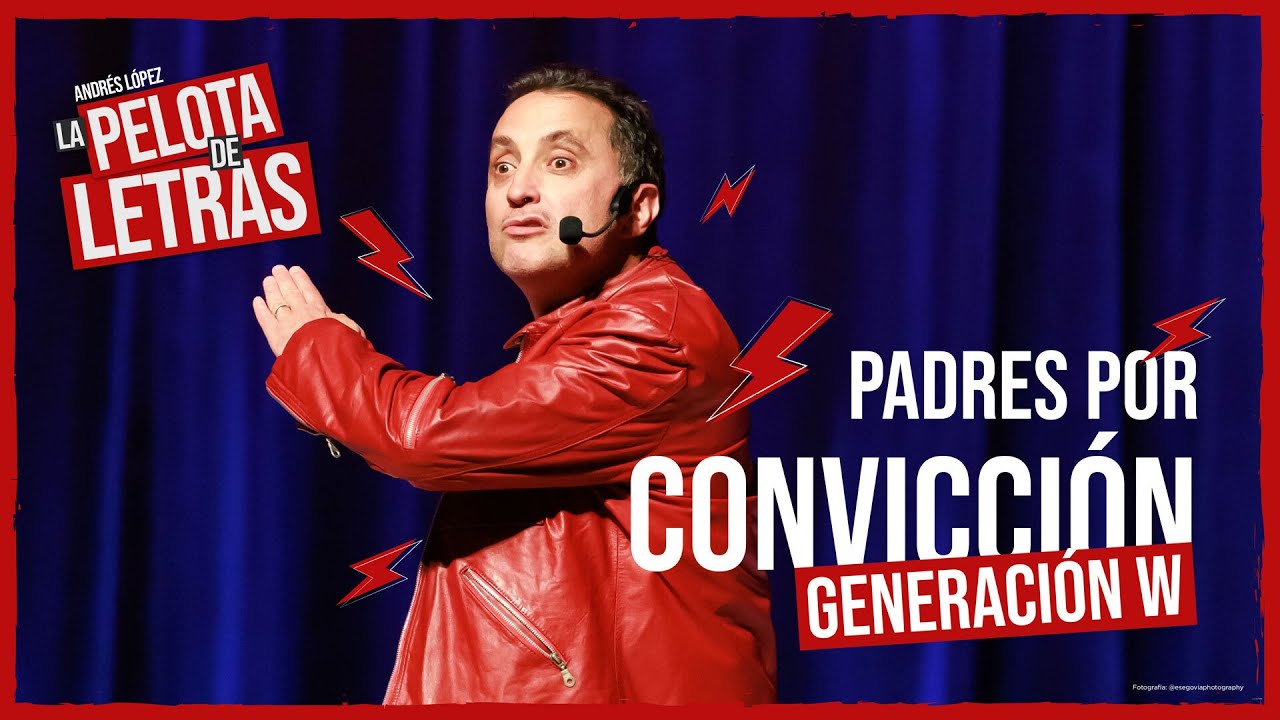 La Generación W son los padres de nuestra patria | La Pelota de Letras | Andrés López