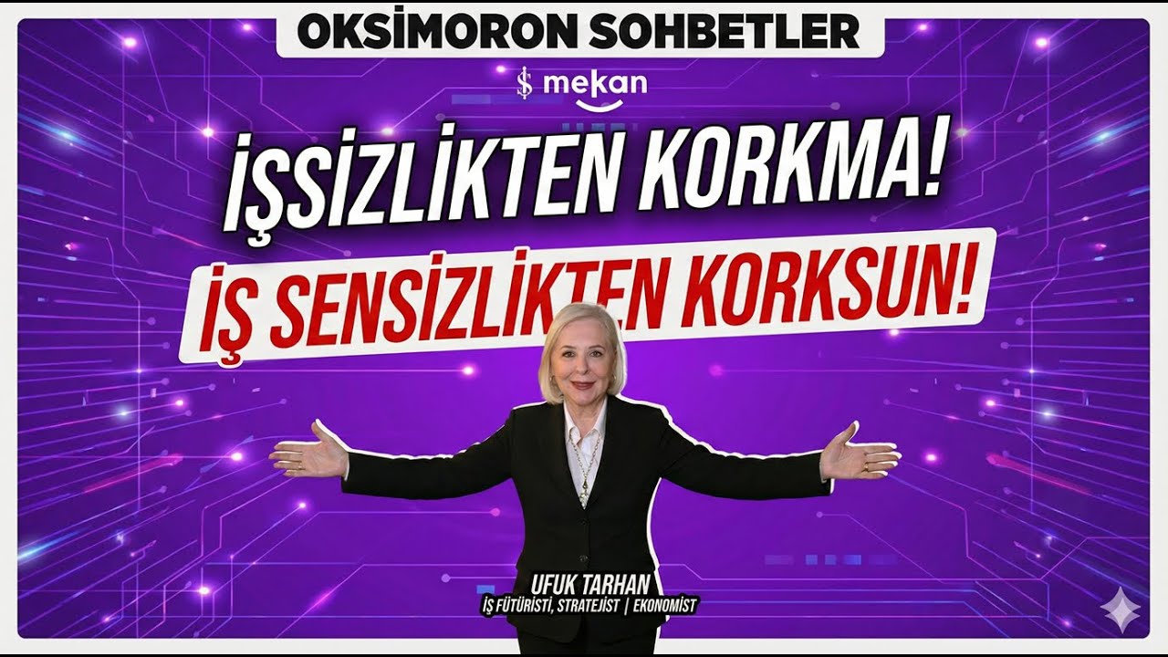 İşsizlikten korkma! İş sensizlikten Korksun! | Oksiomoron Sohbetler | Ufuk Tarhan